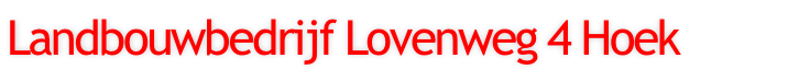 Landbouwbedrijf Lovenweg 4 Hoek